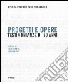 Progetti e opere. Testimonianze di 50 anni (1953-2002). Rassegna tecnica del Friuli Venezia Giulia libro