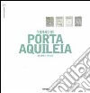 Le torri di Porta Aquileia. Ediz. illustrata libro