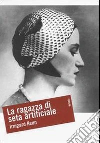 La ragazza di seta artificiale libro