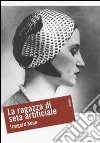 La ragazza di seta artificiale libro