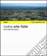 Confine arte-fatto. Fotografie degli studenti dell'Istituto statale d'arte «Giovanni Sello». Ediz. italiana e inglese