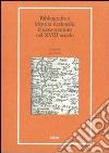 Bibliografia e identità nazionale. Il caso Trentino nel XVIII secolo (rist. anast. 1733) libro di Rivali L. (cur.)