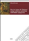 Per la fama di Tiziano nella cultura artistica dell'Italia spagnola. Da Milano al viceregno. Ediz. illustrata libro di Grosso Marsel