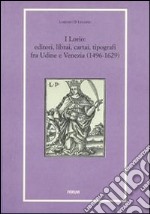 I Lorio. Editori, librai, cartai, tipografi fra Udine e Venezia (1496-1629)