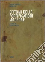 Epitomi delle fortificazioni moderne (rist. anast.) libro