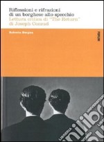 Riflessioni e rifrazioni di un borghese allo specchio. Lettura critica di «The return» di Joseph Conrad libro