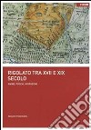 Rigolato tra XVII e XIX secolo. Anime, fuochi, migrazioni libro