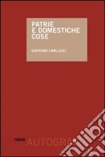 Patrie e domestiche cose libro