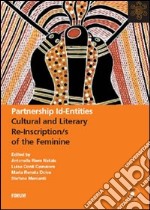 Partnership id-entities. Cultural and literary re-inscription/s of the feminine. Con DVD libro