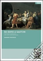 Da David a Saatchi. Trattato di sociologia dell'arte contemporanea libro