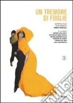 «Un tremore di foglie». Studi e scritti in ricordo di Anna Panicali. Con DVD libro