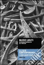 Nuovo Liruti. Dizionario biografico dei friulani. Vol. 3: L'età contemporanea libro