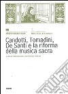 Candotti, Tomadini, De Santi e la riforma della musica sacra libro