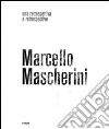 Marcello Mascherini. Una retrospettiva. Ediz. illustrata libro di De Sabbata M. (cur.)