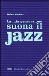 La mia generazione suona il jazz libro