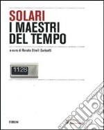 Solari, i maestri del tempo libro