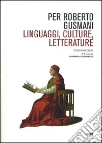 Per Roberto Gusmani. Linguaggi, culture, letterature