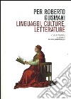 Per Roberto Gusmani. Linguaggi, culture, letterature libro