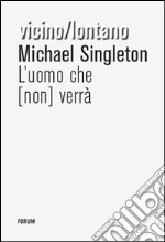 L'uomo che (non) verrà libro