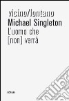 L'uomo che (non) verrà libro