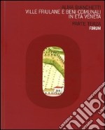 Ville friulane e beni comunali in età veneta. Parte terza libro