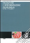 Educazione e sperimentazione plurilingue. Metodi e applicazioni libro di Fusco F. (cur.)
