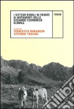 I sistemi rurali di fronte ai mutamenti dello scenario economico globale libro