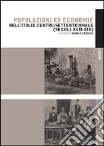 Popolazioni ed economie nell'Italia centro-settentrionale (secoli XVII-XIX) libro