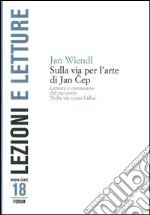 Sulla via per l'arte di Jan Cep. Lettura e commento del racconto «Sulla via verso l'alba» libro