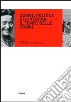 Donne, politica e istituzioni: il tempo delle donne libro di Serafin S. (cur.) Brollo M. (cur.)