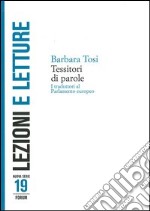 Tessitori di parole. I traduttori al parlamento europeo libro