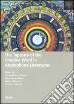 The tapestry of the creative word in anglophone literatures libro