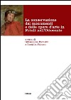 La conservazione dei monumenti e delle opere d'arte in Friuli nell'Ottocento libro
