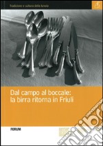 Dal campo al boccale: la birra ritorna in Friuli libro