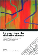 La punizione che diventò salvezza. Il salvataggio della famiglia Sonnino durante la Shoah ad opera del professor Giuseppe Caronia. Con DVD libro