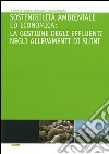 Sostenibilità ambientale ed economica. La gestione degli effluenti negli allevamenti di suini libro