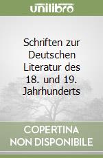 Schriften zur Deutschen Literatur des 18. und 19. Jahrhunderts libro