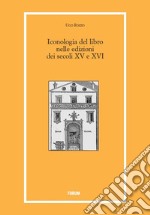 Iconologia del libro nelle edizioni dei secoli XV e XVI libro