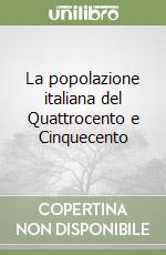 La popolazione italiana del Quattrocento e Cinquecento libro