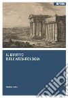 Il diritto dell'archeologia libro di Mansi Antonio