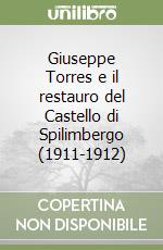 Giuseppe Torres e il restauro del Castello di Spilimbergo (1911-1912)