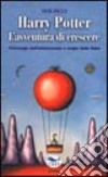 Harry Potter. L'avventura di crescere. Psicologia dell'adolescenza e magia della fiaba libro di Ricci Rita