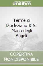 Terme di Diocleziano & S. Maria degli Angeli