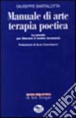 Manuale di arte terapia poetica libro