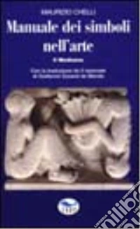 Manuale dei simboli nell'arte. Il Medioevo libro