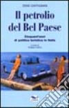 Il petrolio del bel paese. Cinquant'anni di politica turistica in Italia libro