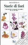 Storie di fiori. I fiori di Bach raccontati ai bambini dai 3 ai 90 anni libro di Cecchini Silvia