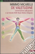 De valetudine. Conversazione sulla postura e sul metodo ROI® Reset Olistico Integrato libro