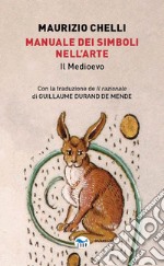 Manuale dei simboli nell'arte. Il Medioevo. Ediz. illustrata libro