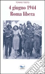 4 giugno 1944 Roma libera libro